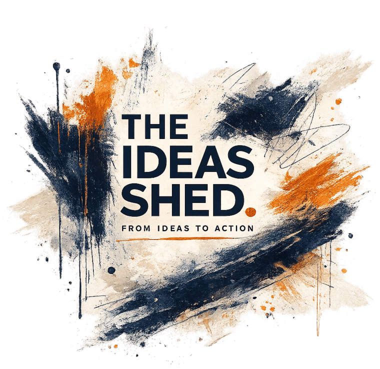 The Ideas Shed: From ideas to action